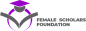 Female Scholars Foundation (FSF)